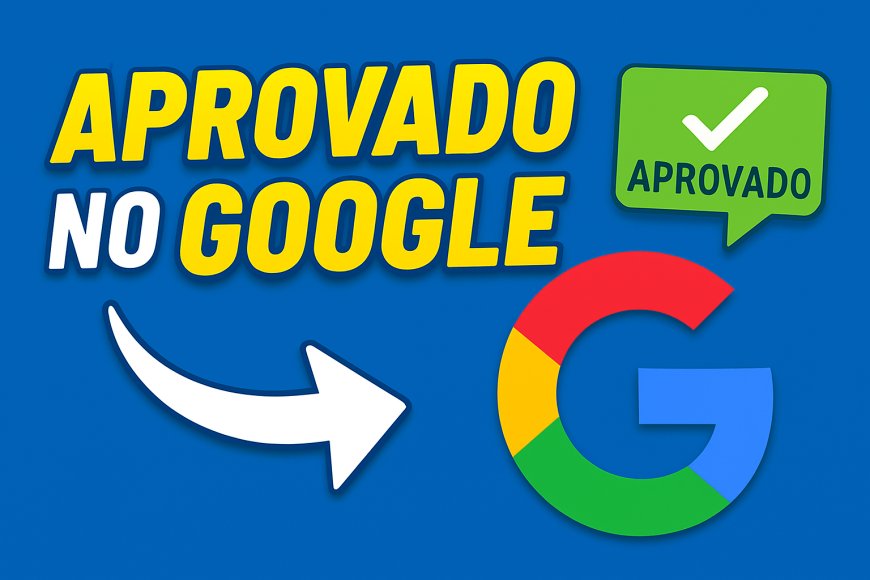 Quer Monetizar com o AdSense? Veja Como Consegui a Aprovação Rápido